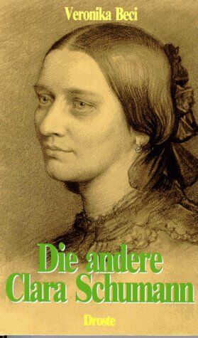 Veronika Beci - Die andere Clara Schumann - Preis vom 11.10.2026 03:10:56 h