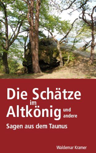 Helmut Bode - Die Schätze im Altkönig: und andere Sagen aus dem Taunus - Preis vom 09.10.2026 07:28:09 h