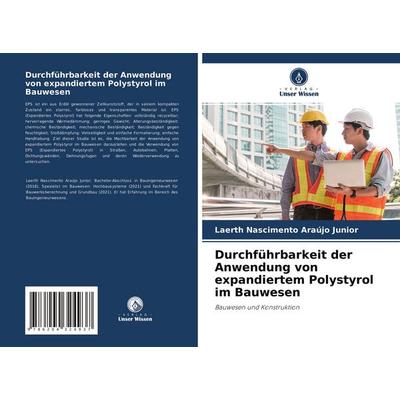 Durchführbarkeit der Anwendung von expandiertem Polystyrol im Bauwesen, Taschenbuch von Laerth Nascimento Araújo Junior, Verlag Unser Wissen,