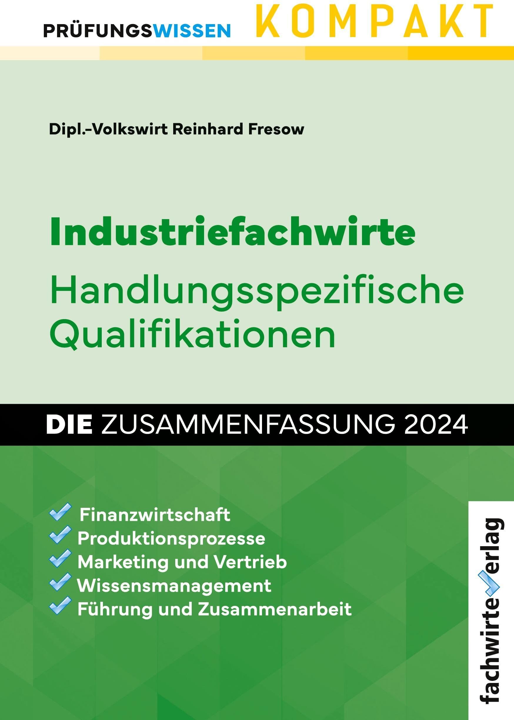 Reinhard Fresow - Industriefachwirte: Die Zusammenfassung: Handlungsspezifische Qualifikationen - Preis vom 30.09.2026 09:01:18 h