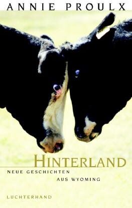 Annie Proulx - Hinterland: Neue Geschichten aus Wyoming - Preis vom 09.10.2026 07:28:09 h