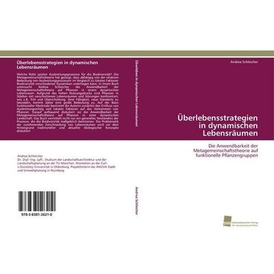 Überlebensstrategien in dynamischen Lebensräumen, Taschenbuch von Andrea Schleicher, Südwestdeutscher Verlag für Hochschulschriften, 978-3-8381-2621-0