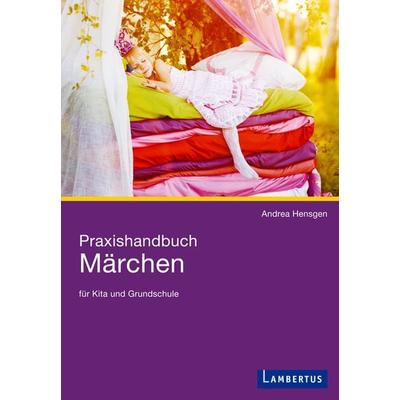 Praxishandbuch Märchen, Taschenbuch von Andrea Hensgen, Lambertus, 978-3-7841-2690-6