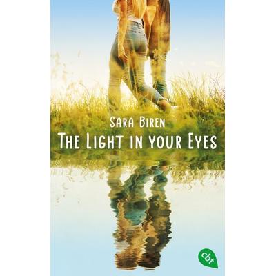 The Light in Your Eyes, Taschenbuch von Sara Biren, Cbt