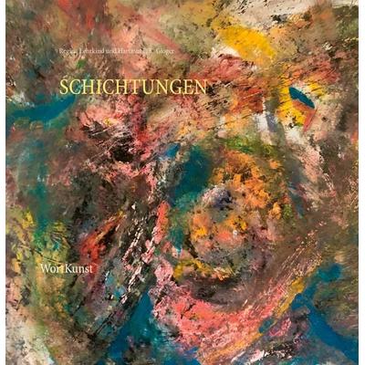Schichtungen, Gebundene Ausgabe von Regina Lehrkind,Hartmut F. K. Gloger, BoD – Books on Demand, 978-3-7526-2679-7