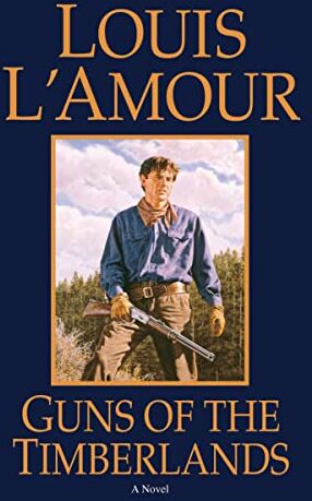 Louis L'Amour - Guns of the Timberlands: A Novel - Preis vom 06.10.2026 07:26:00 h