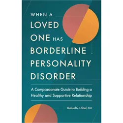 When a Loved One Has Borderline Personality Disorder, Ratgeber von Daniel S. Lobel
