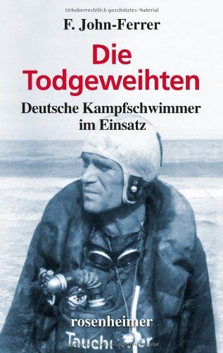 F. John-Ferrer - Die Todgeweihten - Deutsche Kampfschwimmer im Einsatz - Preis vom 19.10.2026 19:33:35 h