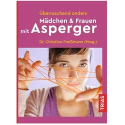 Überraschend anders: Mädchen & Frauen mit Asperger, Fachbücher von Christine Preißmann