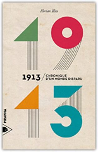 Florian Illies - 1913 : chronique d'un monde disparu - Preis vom 02.10.2026 23:42:20 h