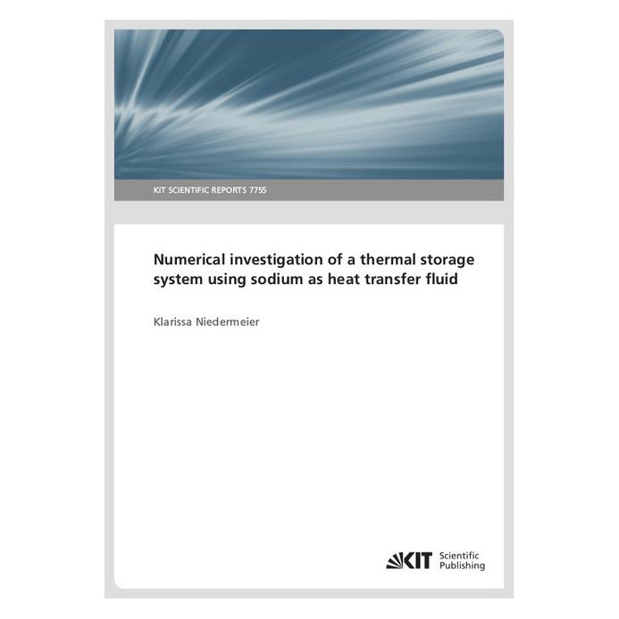 KIT Scientific Publishing Numerical investigation of a thermal storage system using sodium as heat transfer fluid (Englisch, Softcover, Klarissa Niedermeier) (56113173)