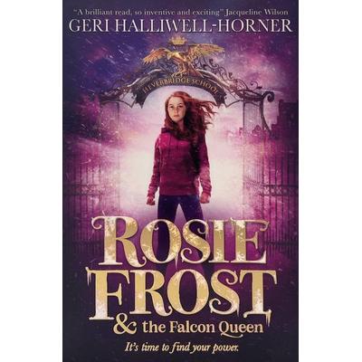 Rosie Frost and the Falcon Queen, Taschenbuch von Geri Halliwell-Horner, Scholastic Uk, 978-0-7023-2869-5