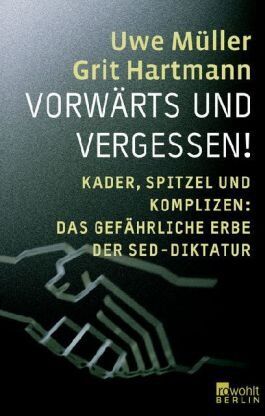 Uwe Müller - Vorwärts und Vergessen!: Kader, Spitzel und Komplizen: das gefährliche Erbe der SED-Diktatur - Preis vom 09.10.2026 07:28:09 h
