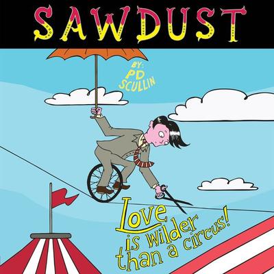 SAWDUST - Pd Scullin, Audio, 9780998027937