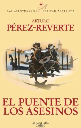 Arturo Pérez-Reverte - El puente de los asesinos: Capitan Alatriste, 7 (Las aventuras del capitán Alatriste) - Preis vom 09.10.2026 07:28:09 h