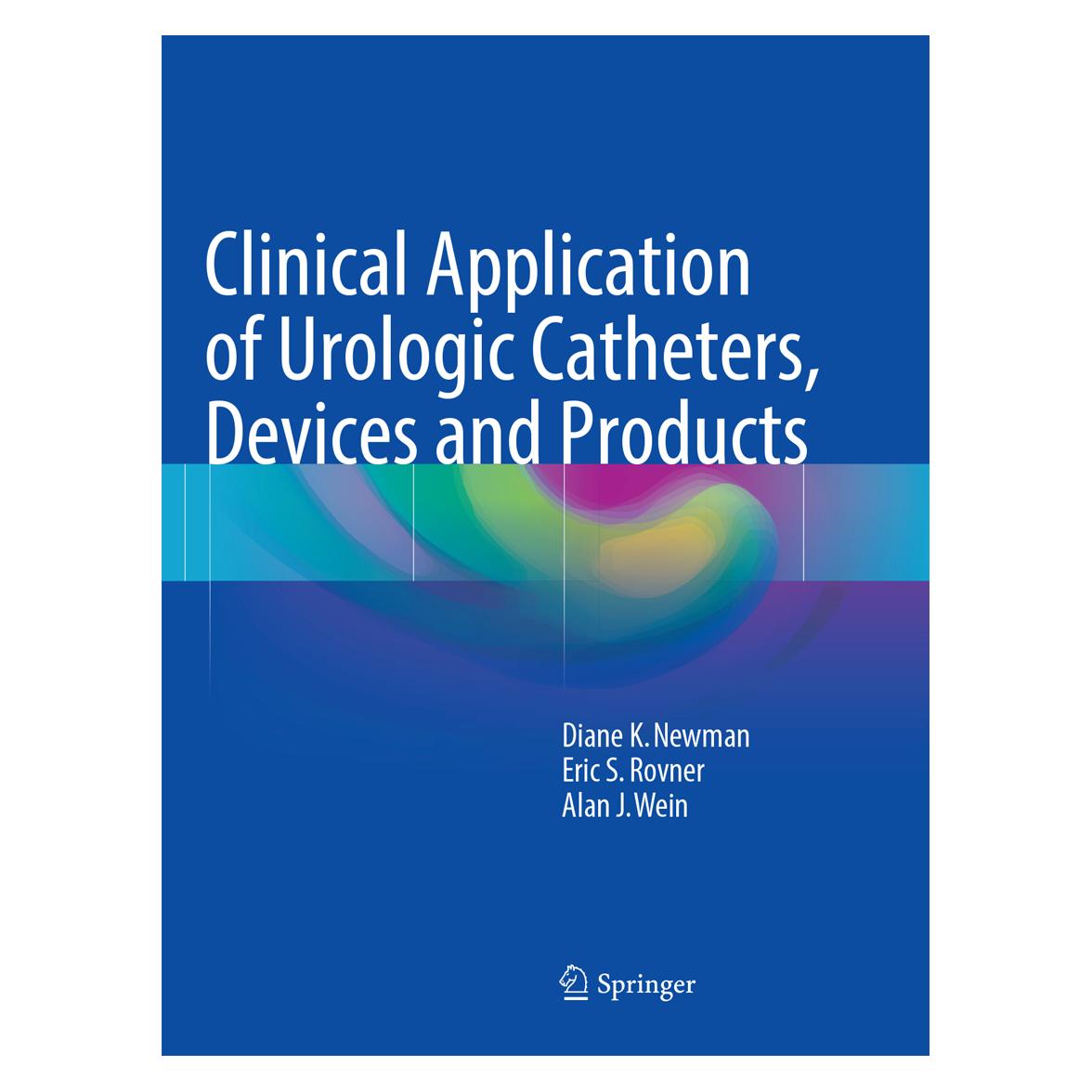 Springer Clinical Application of Urologic Catheters, Devices and Products (Englisch, Softcover, Alan J. Wein, Diane K. Newman, Eric S. Rovner) (56053913)