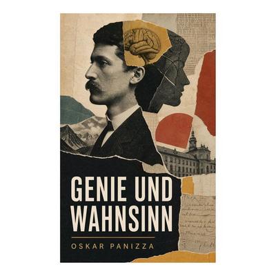 Genie und Wahnsinn, Taschenbuch von Oskar Panizza, E-artnow, 978-80-273-5127-5