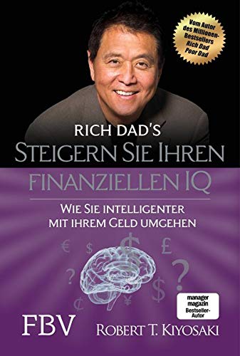 Kiyosaki, Robert T. - Steigern Sie Ihren finanziellen IQ: Wie Sie intelligenter mit Ihrem Geld umgehen - Preis vom 12.10.2026 11:37:12 h