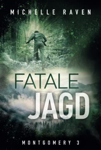 Michelle Raven - Fatale Jagd (Montgomery, Band 3) - Preis vom 09.10.2026 07:28:09 h