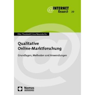 Qualitative Online-Marktforschung, Taschenbuch von Elke Theobald,Lisa Neundorfer, Nomos, 978-3-8329-6035-3