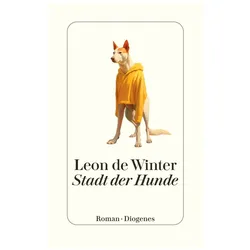 Stadt der Hunde, Belletristik von Leon de Winter