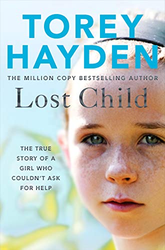 Torey Hayden - Lost Child: The True Story of a Girl who Couldn't Ask for Help - Preis vom 11.10.2026 15:43:13 h