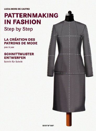 Lucia Mors - Patternmaking in fashion step by step. La création des patrons de mode pas à pas. Schnittmuster entwerfen schritt für schritt - Preis vom 09.10.2026 07:28:09 h
