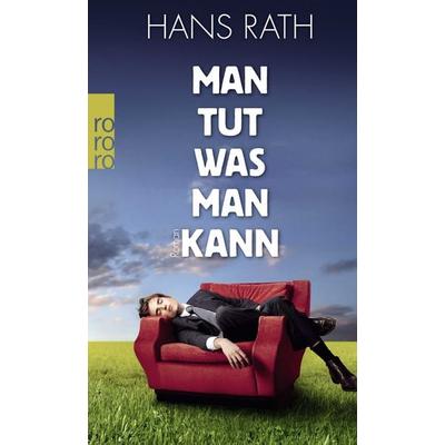 Man tut, was man kann, Taschenbuch von Hans Rath, Rowohlt Taschenbuch