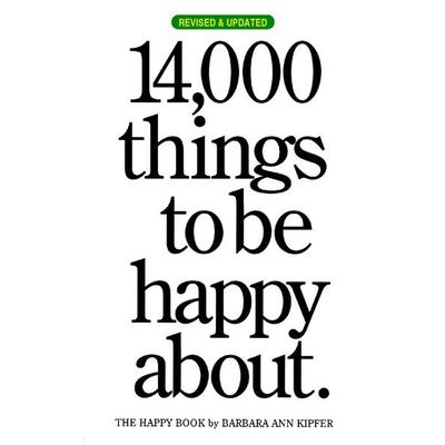 14,000 Things to Be Happy About, Taschenbuch von Barbara Ann Kipfer, Workman Publishing