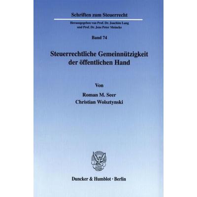 Steuerrechtliche Gemeinnützigkeit der öffentlichen Hand., Taschenbuch von Roman M. Seer,Christian Wolsztynski, Duncker & Humblot, 978-3-428-10726-1