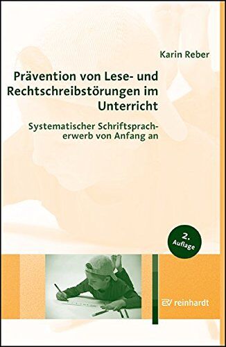 Karin Reber - Prävention von Lese- und Rechtschreibstörungen im Unterricht: Systematischer Schriftspracherwerb von Anfang an - Preis vom 16.10.2026 11:41:07 h
