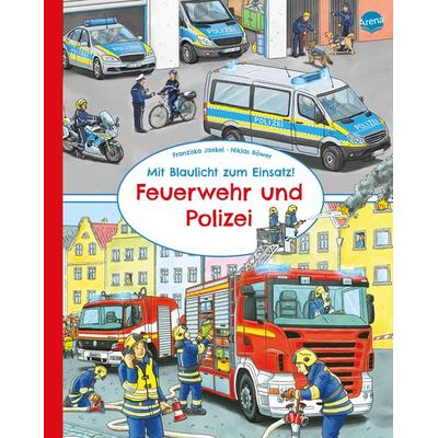 Mit Blaulicht zum Einsatz! Feuerwehr und Polizei, Gebundene Ausgabe von Franziska Jaekel, Arena, 978-3-401-72004-3