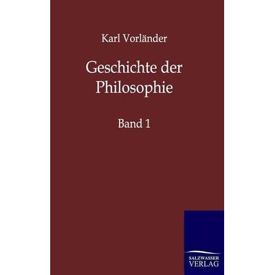 Geschichte der Philosophie, Taschenbuch von Karl Vorländer, Salzwasser, 978-3-8460-0086-1