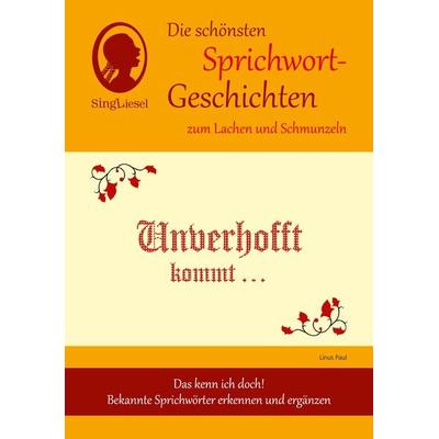 Heitere Sprichwort-Geschichten für Senioren mit Demenz. Unverhofft kommt oft … und viele weitere Geschichten für Senioren rund um bekannte
