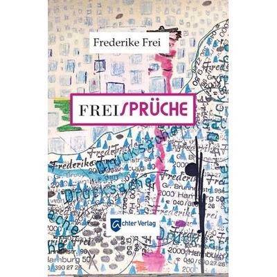 Freisprüche, Gebundene Ausgabe von Frederike Frei, Achter Verlag, 978-3-948028-37-4