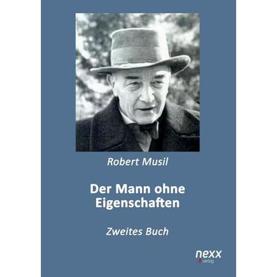 Der Mann ohne Eigenschaften, Taschenbuch von Robert Musil, Nexx verlag GmbH, 978-3-95870-260-8