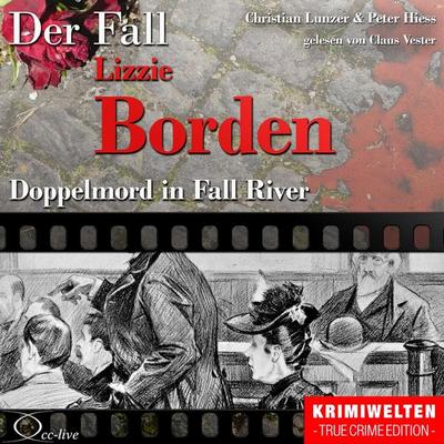 Doppelmord in Fall River - Der Fall Lizzie Borden - Peter Hiess,Christian Lunzer, Audio, 9783956162831