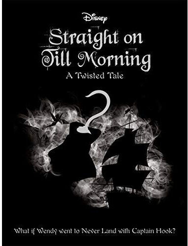 Autumn Disney Peter Pan: Straight on Till Morning (Twisted Tales)