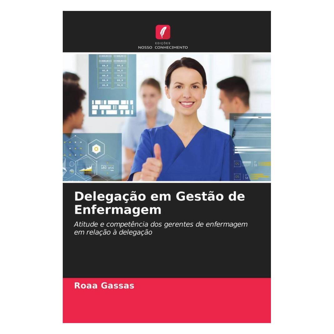 Edicoes Nosso Conhecimento Delegação em Gestão de Enfermagem (Portugiesisch, Softcover, Roaa Gassas) (56177756)
