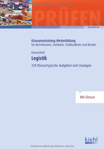 Christian Eisenschink - Logistik: 228 Klausurtypische Aufgaben und Lösungen - Preis vom 30.09.2026 22:30:23 h