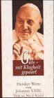 Johannes XXIII. - Güte - mit Klugheit gepaart: Hundert Worte von Johannes XXIII. - Preis vom 09.10.2026 07:28:09 h