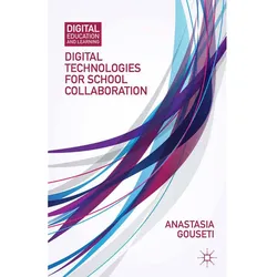 Digital Technologies for School Collaboration, Fachbücher von A. Gouseti