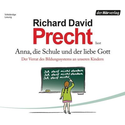 Anna, die Schule und der liebe Gott - Richard David Precht, Audio, 9783844512380