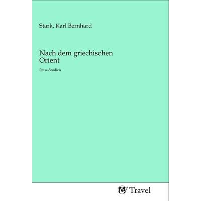 Nach dem griechischen Orient, Taschenbuch von , MV-Travel, 978-3-96884-191-5