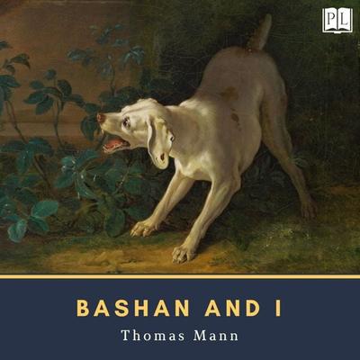 Bashan and I - Thomas Mann, Audio, 4069829618038