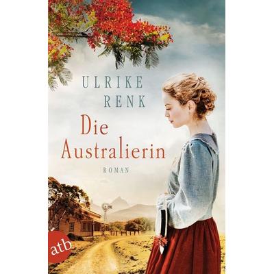 Die Australierin, Taschenbuch von Ulrike Renk, Aufbau TB, 978-3-7466-3602-3