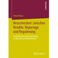 'Heuschrecken' zwischen Rendite, Reportage und Regulierung, Fachbücher von Danyal Bayaz