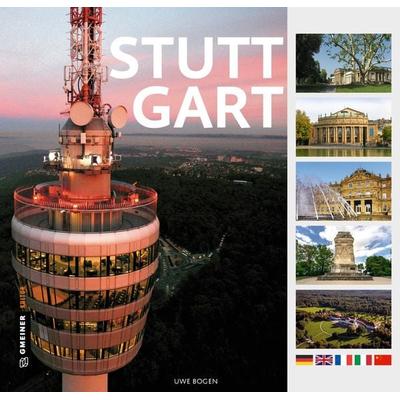 Stuttgart, Gebundene Ausgabe von Uwe Bogen, Gmeiner-Verlag, 978-3-8392-2443-4