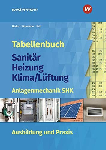 Rolf Bader - Tabellenbuch Sanitär-Heizung- Lüftung: Tabellenbuch Sanitär-Heizung-Klima/Lüftung: Anlagenmechanik SHK Ausbildung und Praxis: Tabellenbuch - Preis vom 09.10.2026 07:28:09 h