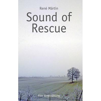 Sound of Rescue, Gebundene Ausgabe von René Märtin, BoD – Books on Demand, 978-3-8391-1863-4